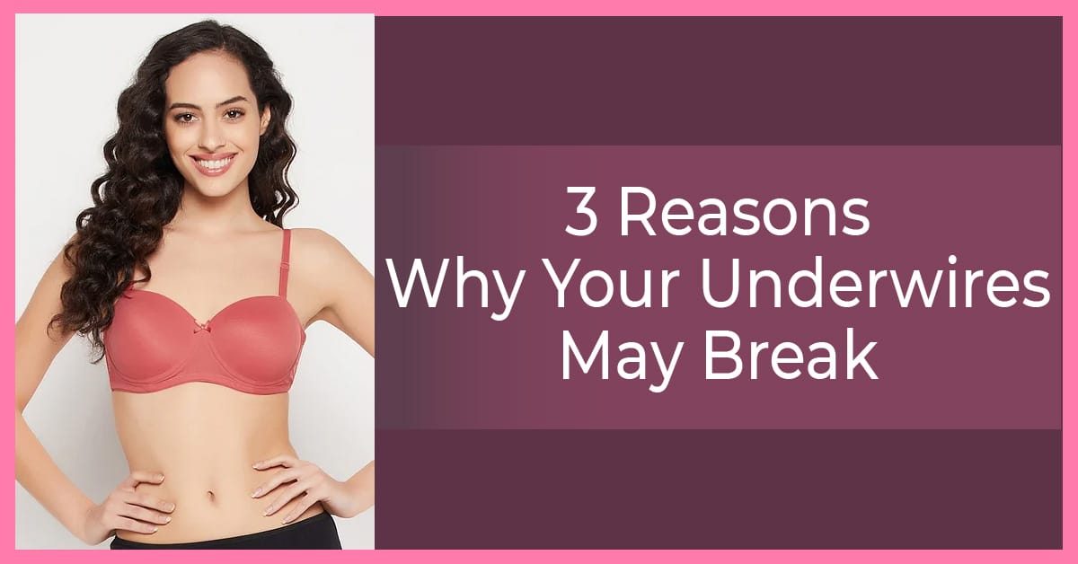 3-Reasons-Why-Your-Underwires-May-Break