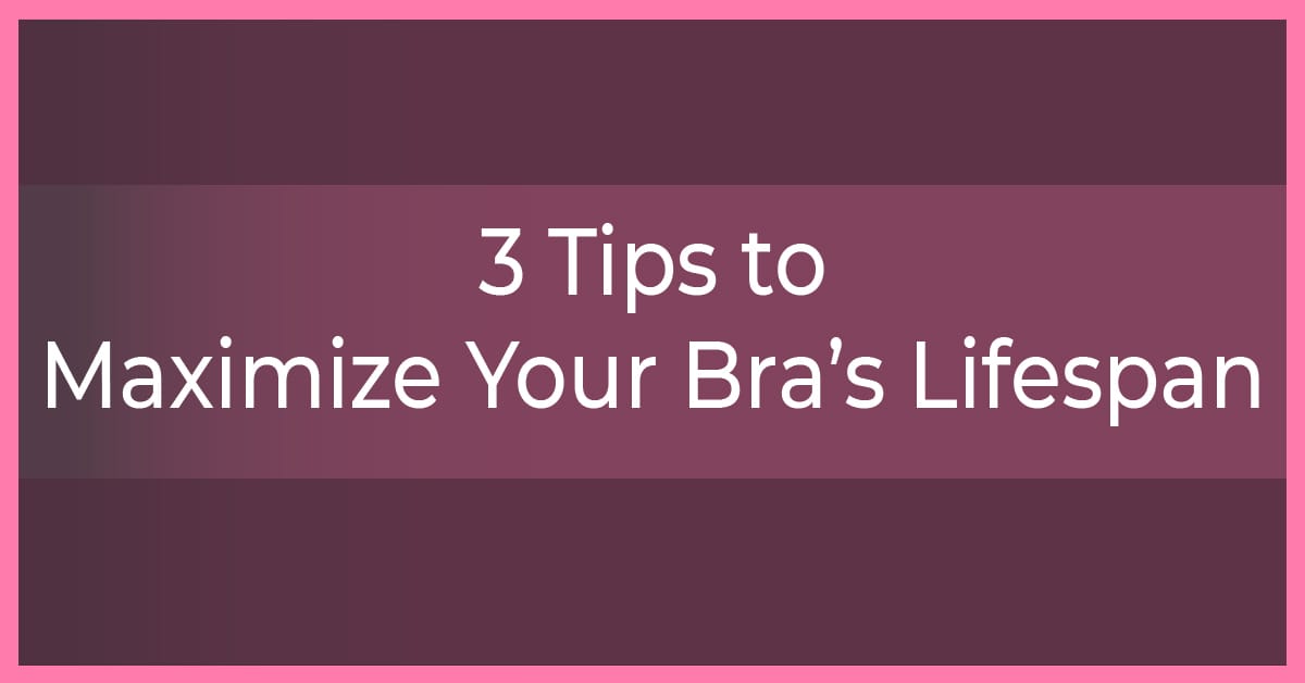 3-Tips-to-Maximize-Your-Bra-Lifespan